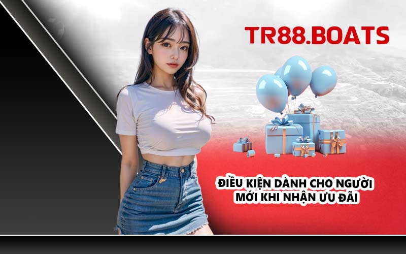 Điều kiện dành cho người mới khi nhận ưu đãi