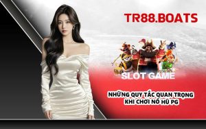 Những quy tắc quan trọng khi chơi nổ hũ PG