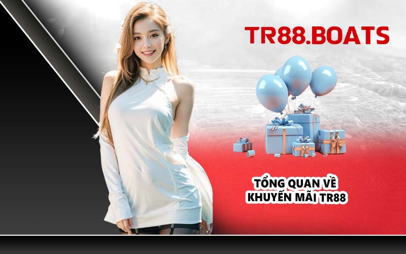 Tổng quan về khuyến mãi TR88